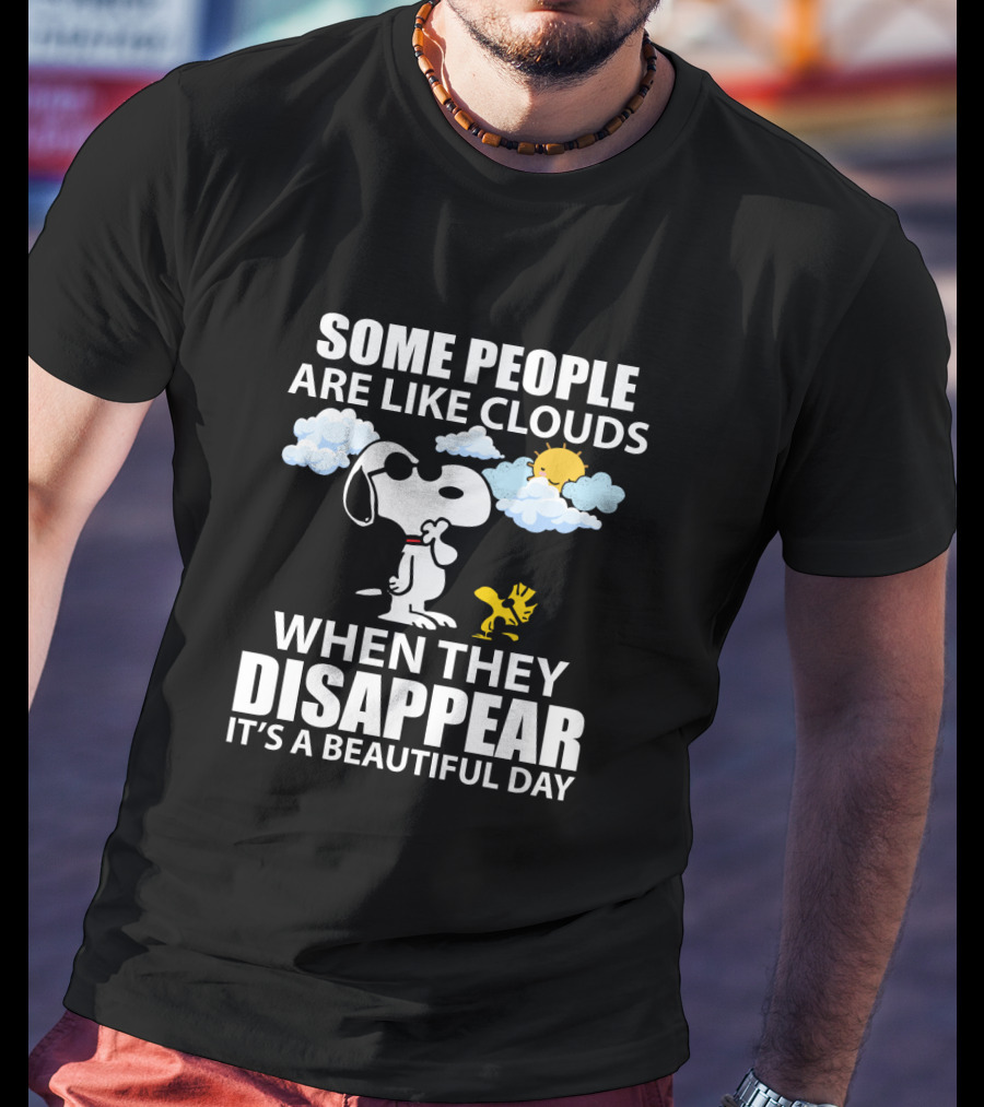 Some People Are Like Clouds When They Disappear It's A Beautiful Day Snoopy Woodstock Peanuts T-Shirt