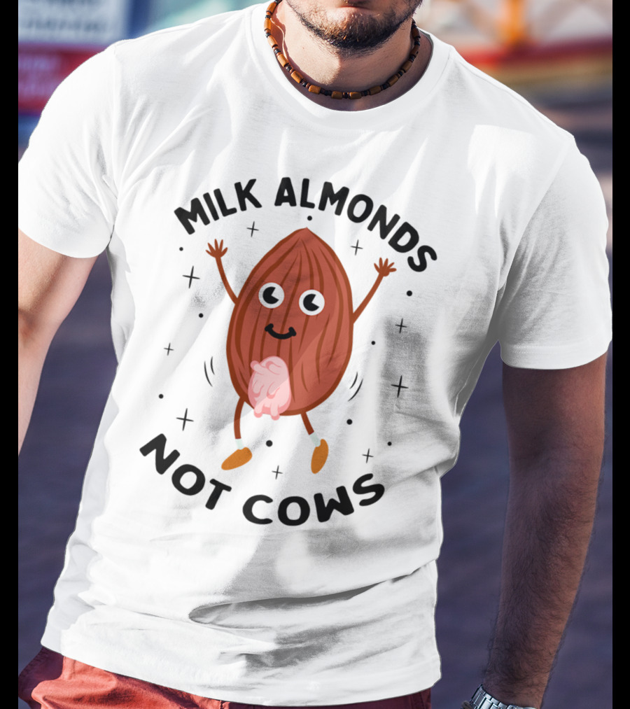 Milk Almonds Not Cows Kawaii Happy Dancing Almond Udders T-Shirt
