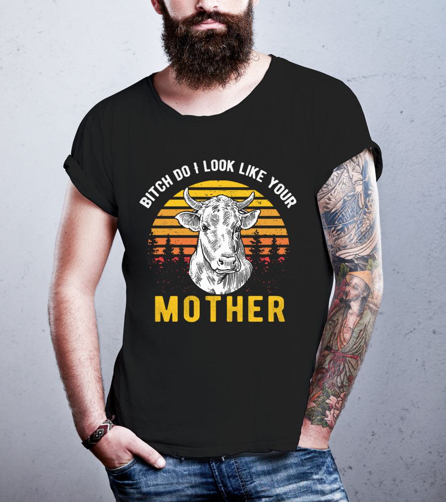 Bitch Do I Look Like Your Mother Cow Vintage Sunset T-Shirt