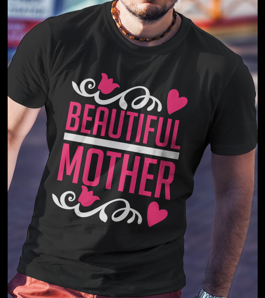 Beautiful Mother T-Shirt