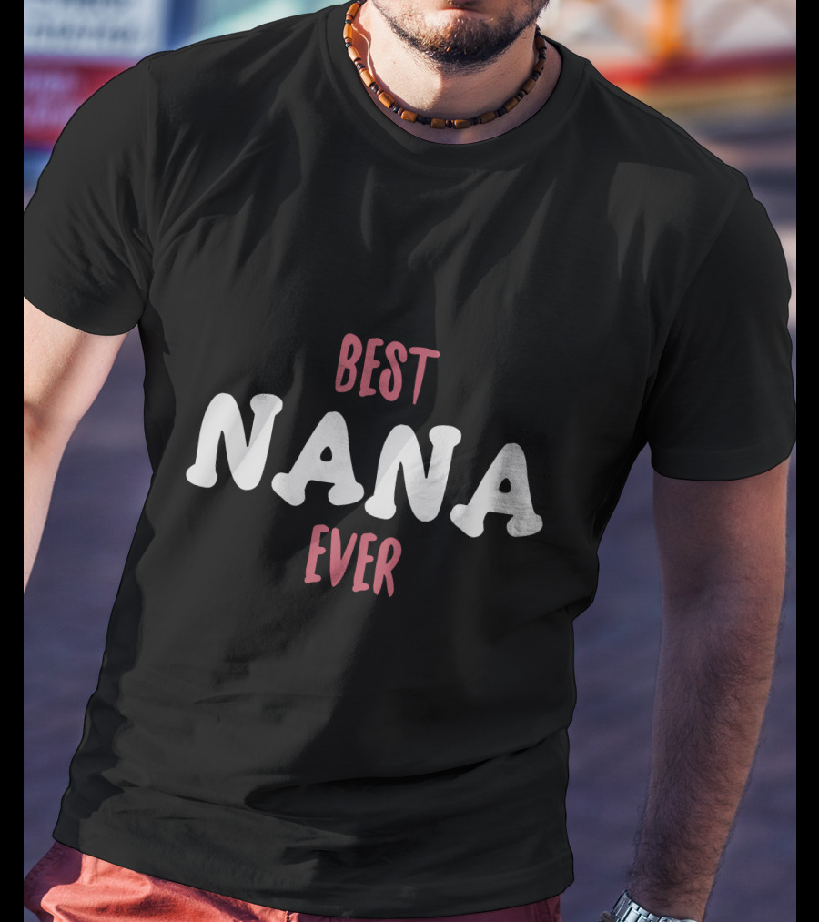 BEST NANA EVER T-Shirt