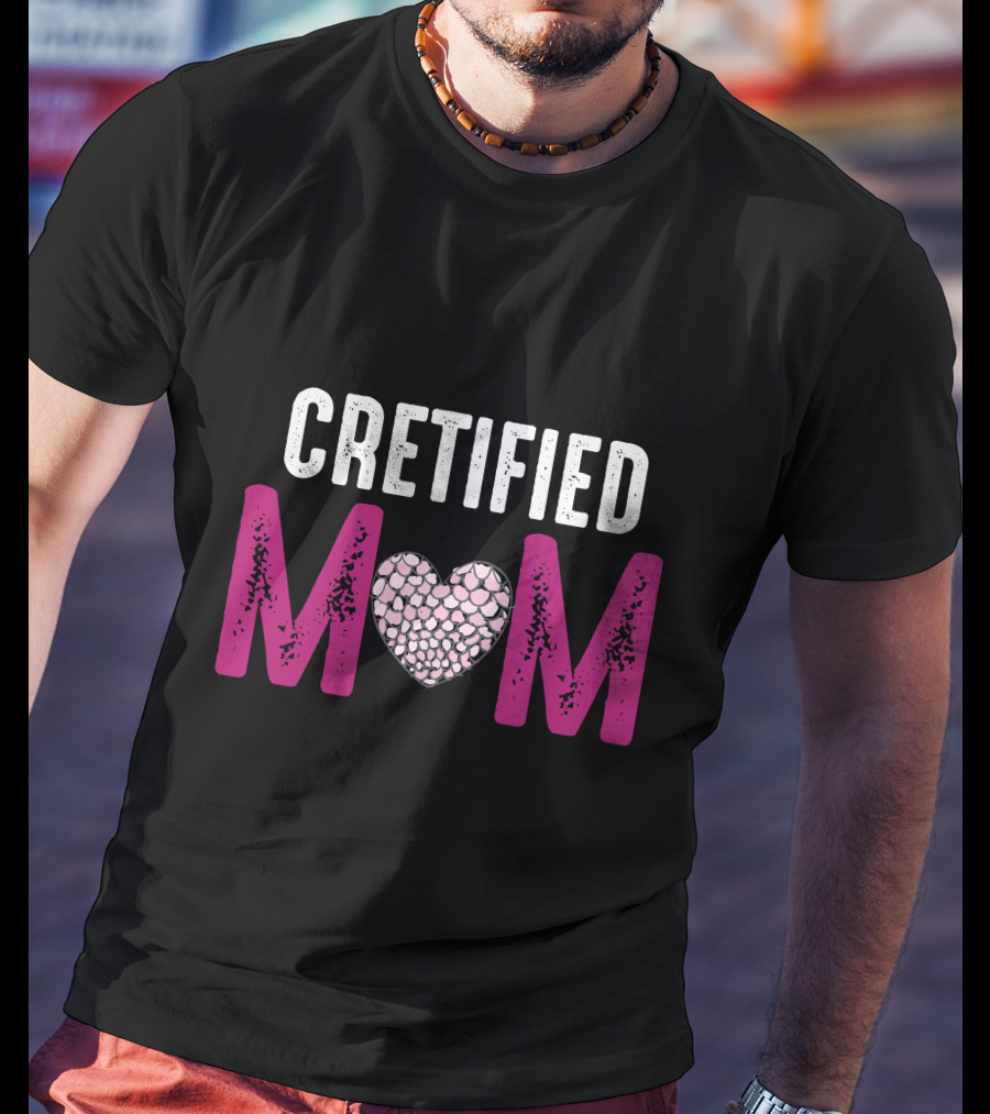 CRETIFIED MOM Heart Pink T-Shirt