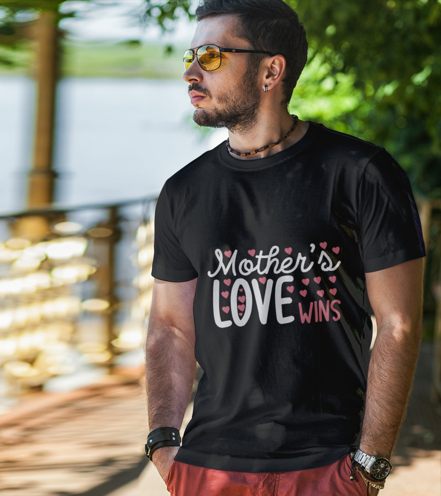 Mother’s Love Wins Heart T-Shirt