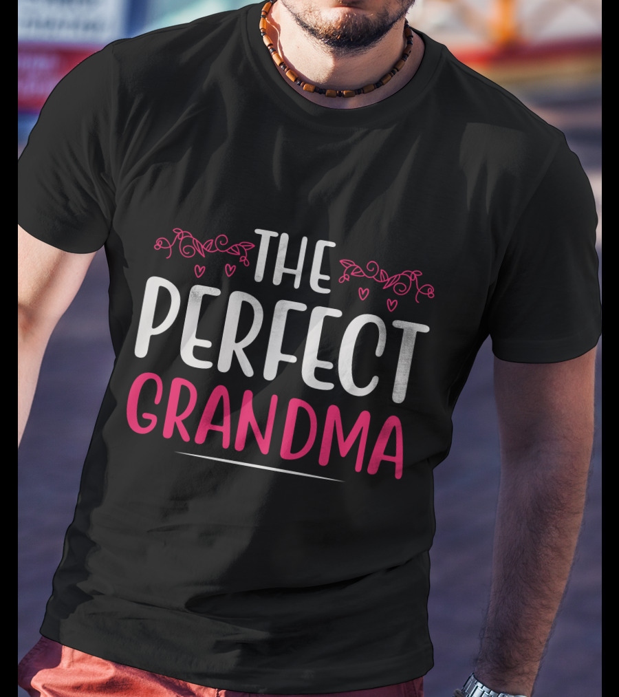 THE PERFECT GRANDMA T-Shirt