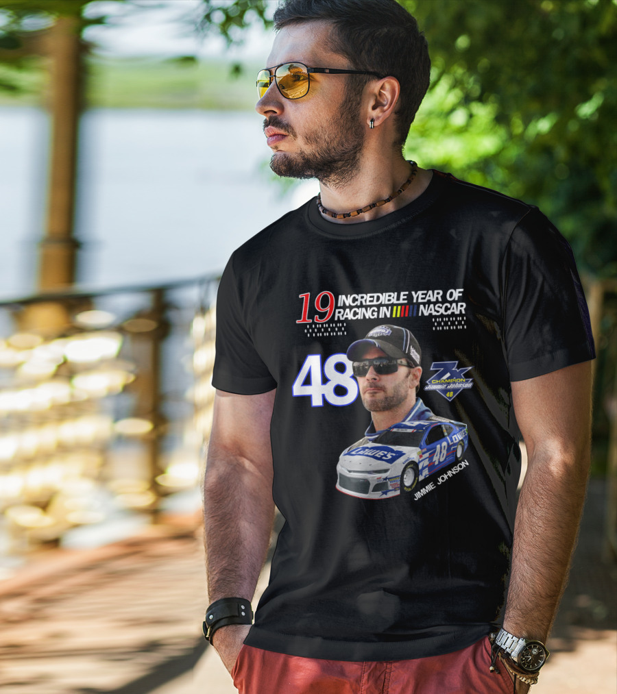 19 Incredible Year Of Racing In NASCAR Jimmie Johnson Champion 48 T-Shirt