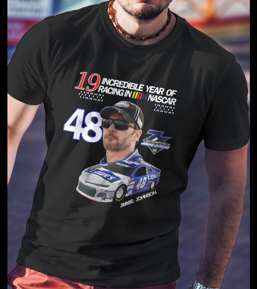 19 Incredible Year Of Racing In NASCAR Jimmie Johnson Champion 48 T-Shirt