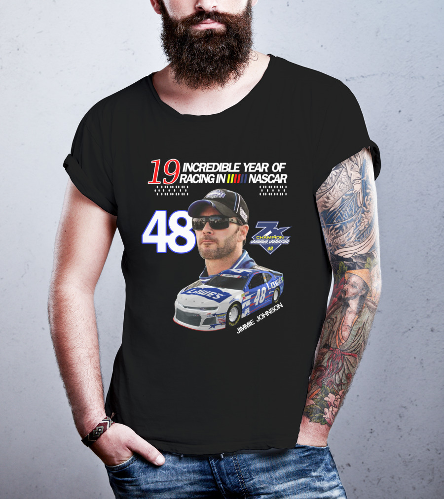 19 Incredible Year Of Racing In NASCAR Jimmie Johnson Champion 48 T-Shirt