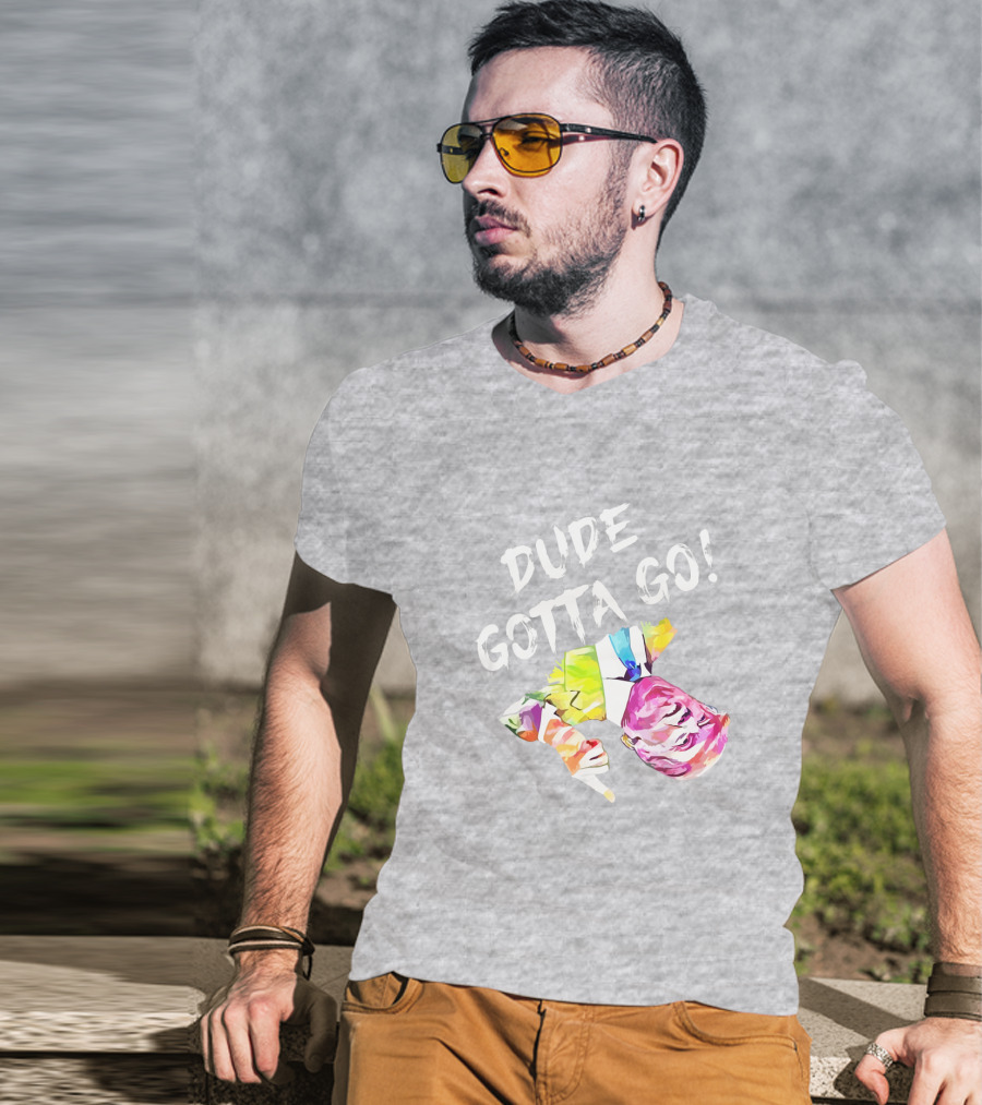 Dude Gotta Go Colorful Watercolor Face With Text T-Shirt