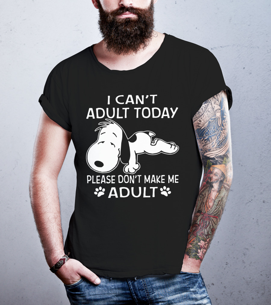 Snoopy I Can't Adult Today Please Don't Make Me Adult Peanuts T-Shirt