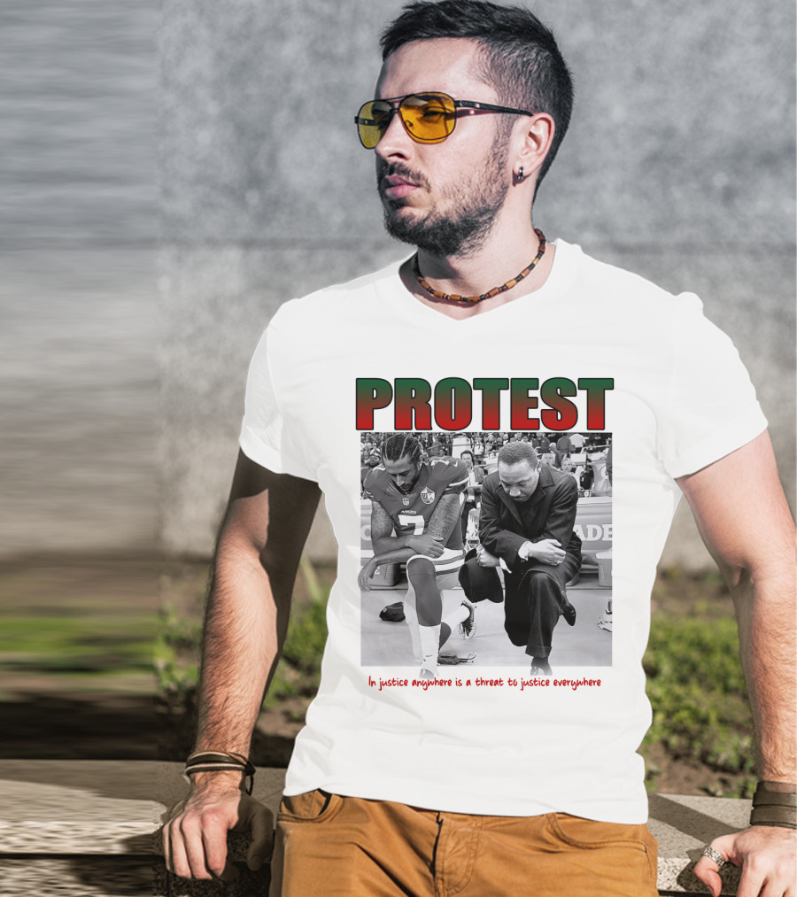 PROTEST MLK Colin Kaepernick Injustice Anywhere Threat To Justice Everywhere T-Shirt