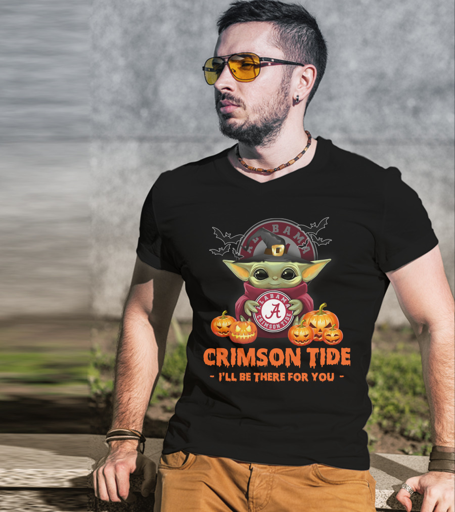 NCAA Alabama Crimson Tide Baby Yoda I'll Be There For You T-Shirt