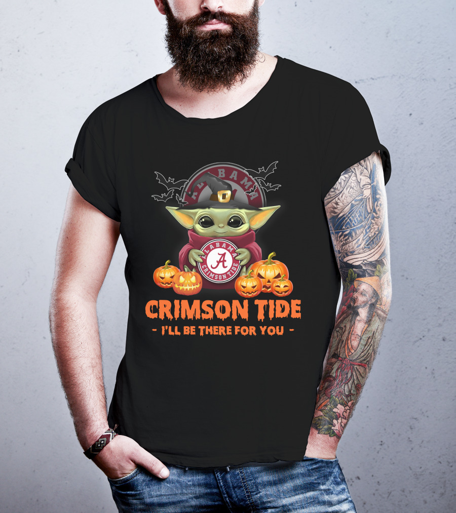NCAA Alabama Crimson Tide Baby Yoda I'll Be There For You T-Shirt