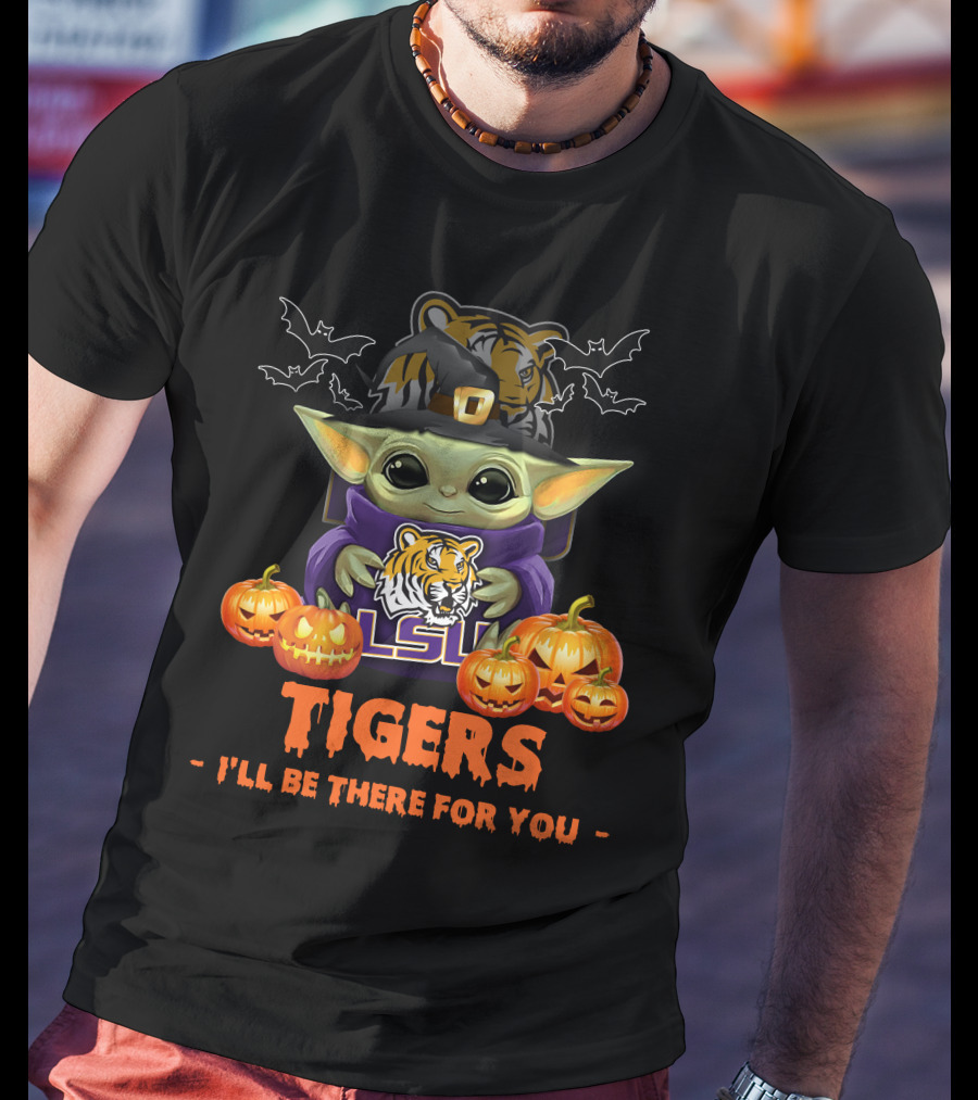 LSU Tigers Halloween Baby Yoda I'll Be There For You T-Shirt