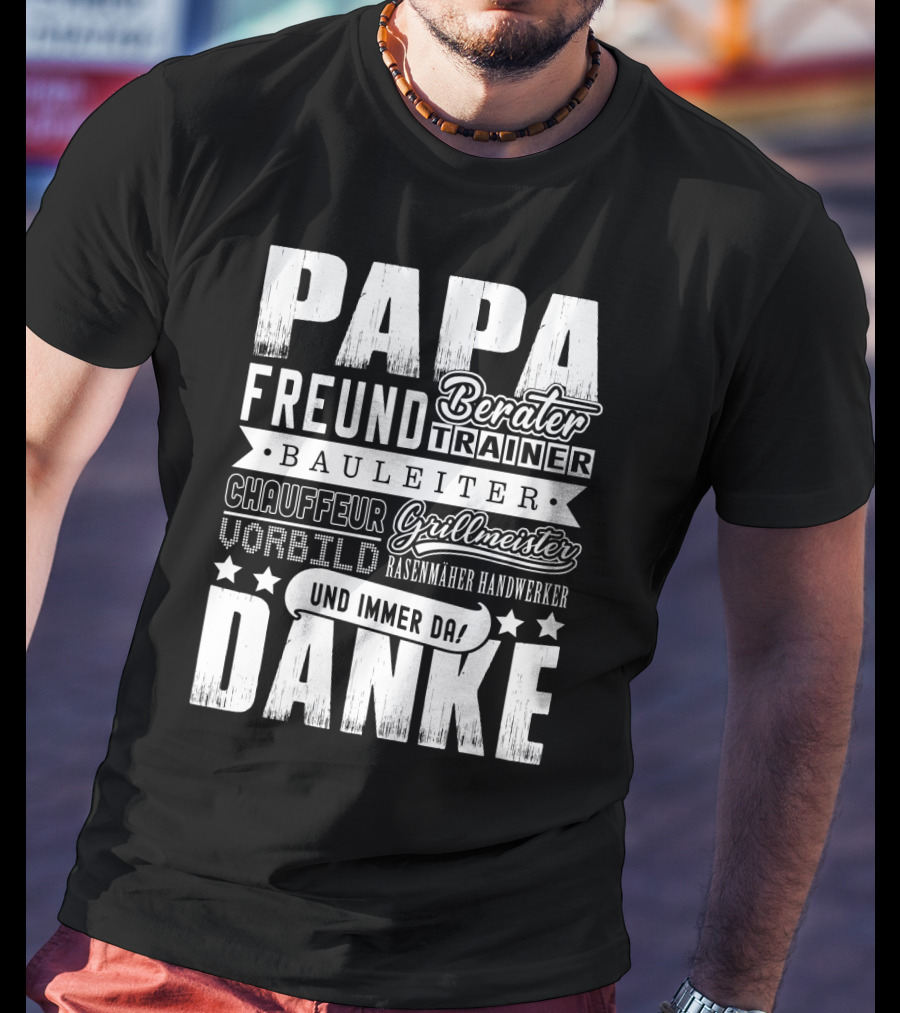 Papa Freund Berater Trainer Bauleiter Chauffeur Grillmeister Vorbild Rasenmäher Handwerker Und Immer Da Danke T-Shirt