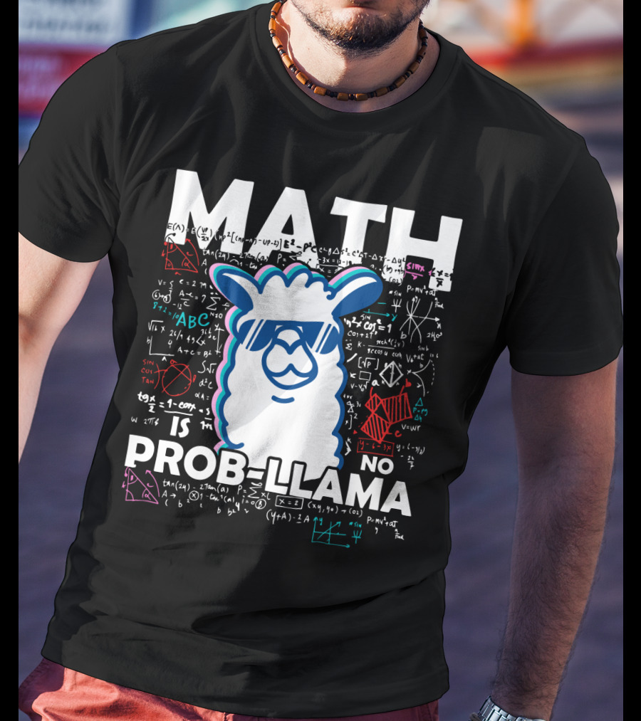 Math Is No Prob-Llama With Cool Llama And Mathematical Equations T-Shirt
