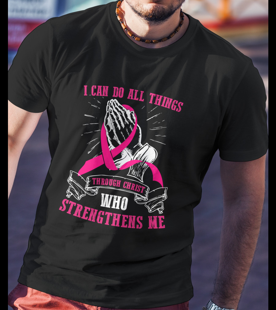 I Can Do All Things Through Christ Who Strengthens Me Praying Hands Pink T-Shirt