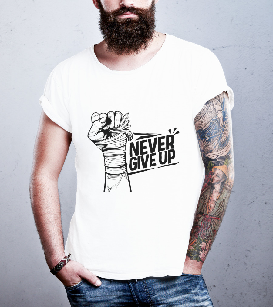 NEVER GIVE UP Fist Wrapped In Bandages Motivational Strength T-Shirt