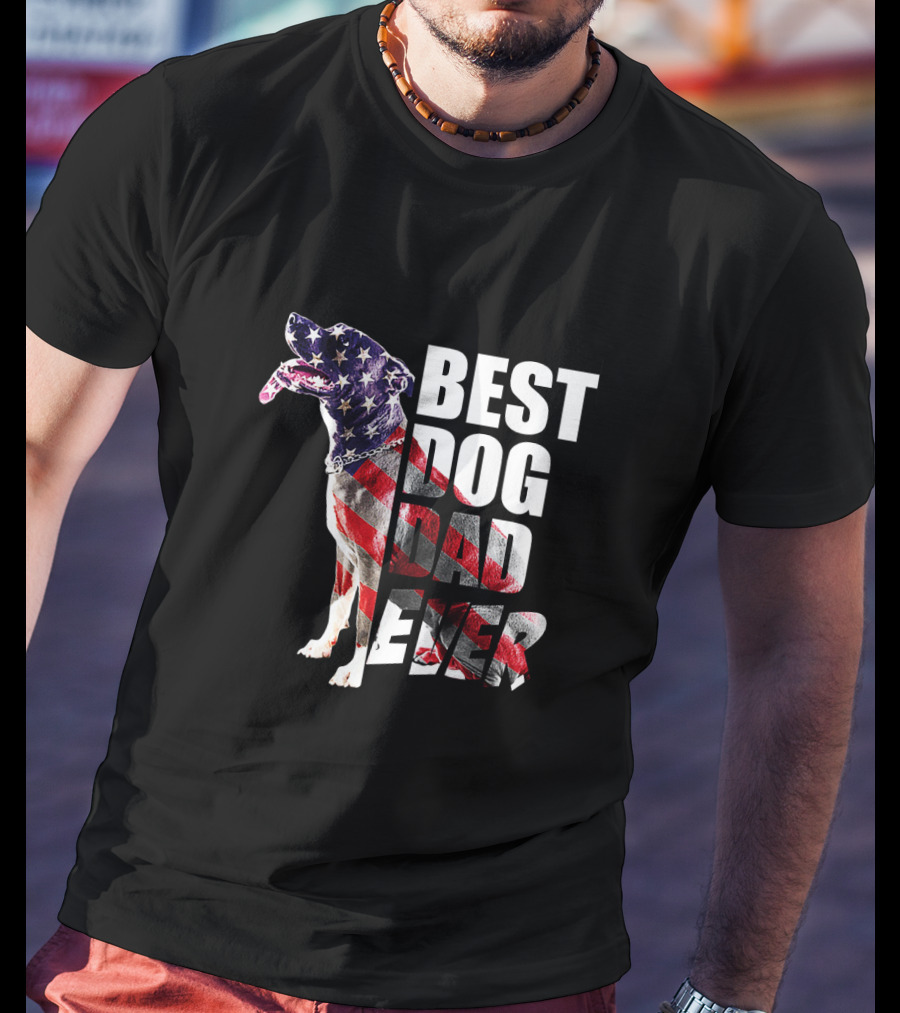 BEST DOG DAD EVER American Flag Pitbull T-Shirt