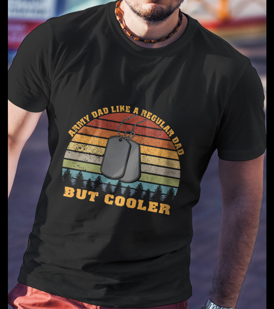 Army Dad Like A Regular Dad But Cooler With Dog Tags And Retro Stripes T-Shirt