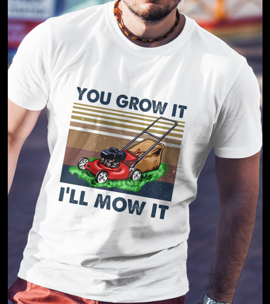 You Grow It I'll Mow It Lawn Mower Retro Stripes T-Shirt