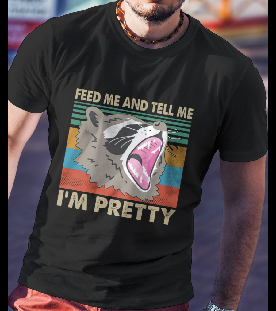 Feed Me And Tell Me I'm Pretty Raccoon Retro Stripes T-Shirt