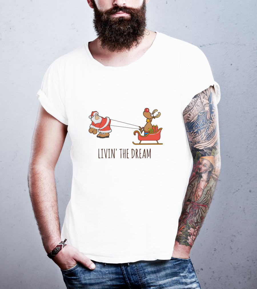 Livin' The Dream Santa And Rudolph Pulling Sleigh T-Shirt