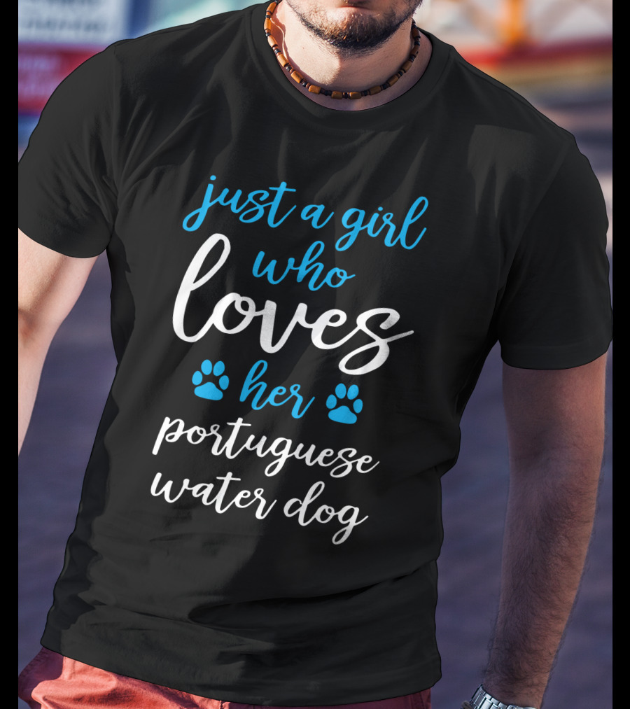 Just A Girl Who Loves Her Portuguese Water Dog T-Shirt