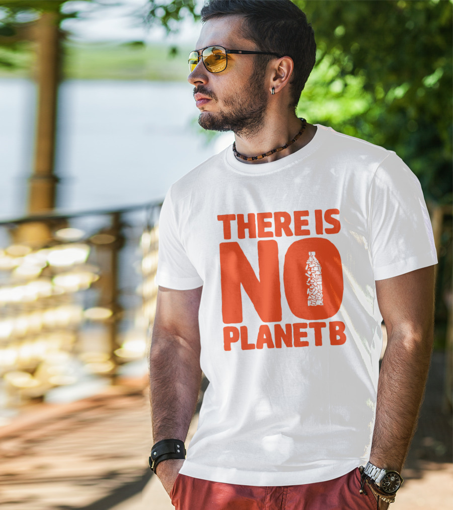 THERE IS NO PLANET B Plastic Bottle Waste Awareness T-Shirt