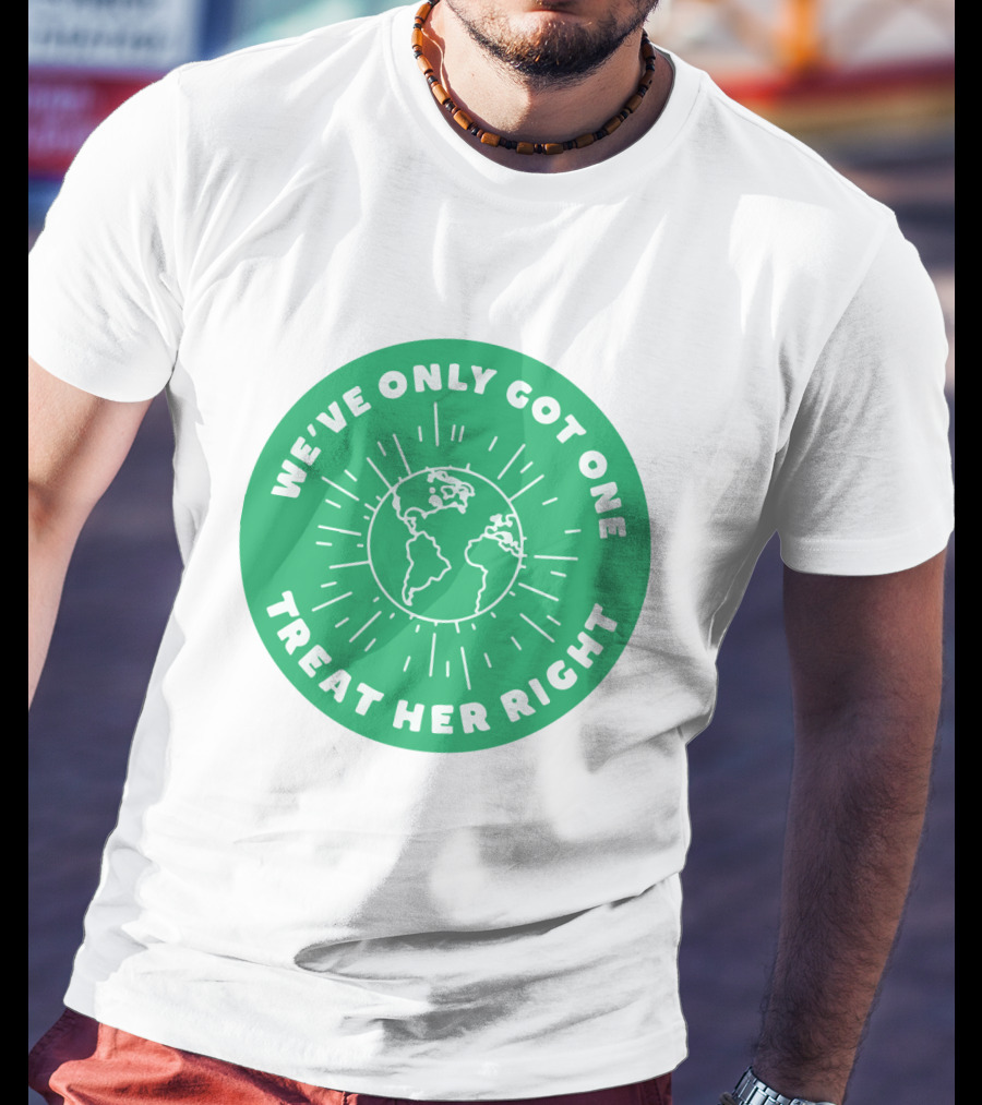 We've Only Got One Earth Treat Her Right Circular Earth Badge T-Shirt