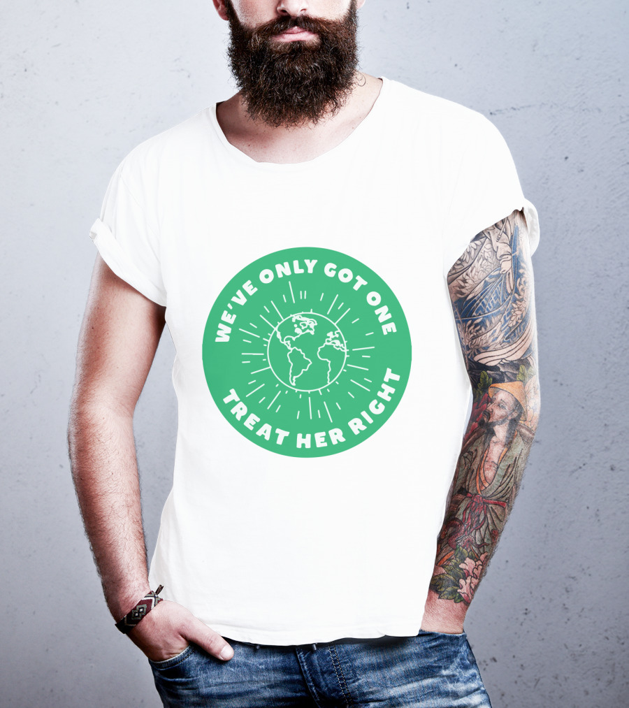 We've Only Got One Earth Treat Her Right Circular Earth Badge T-Shirt