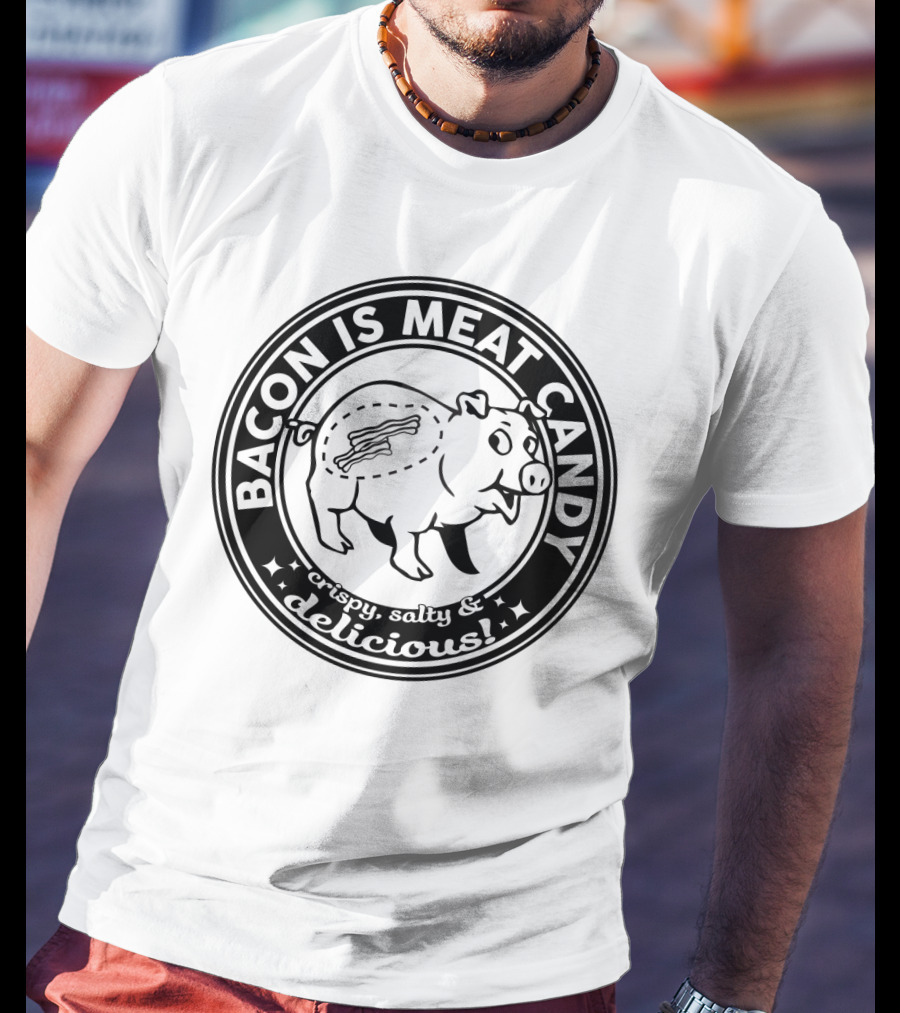 Bacon Is Meat Candy Crispy Salty Delicious Pig Emblem T-Shirt
