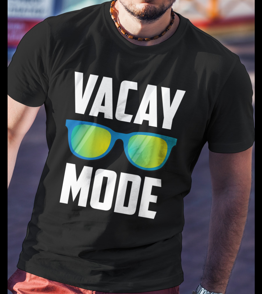Vacay Mode Awesome Summer Sunglasses Vacation Holiday T-Shirt