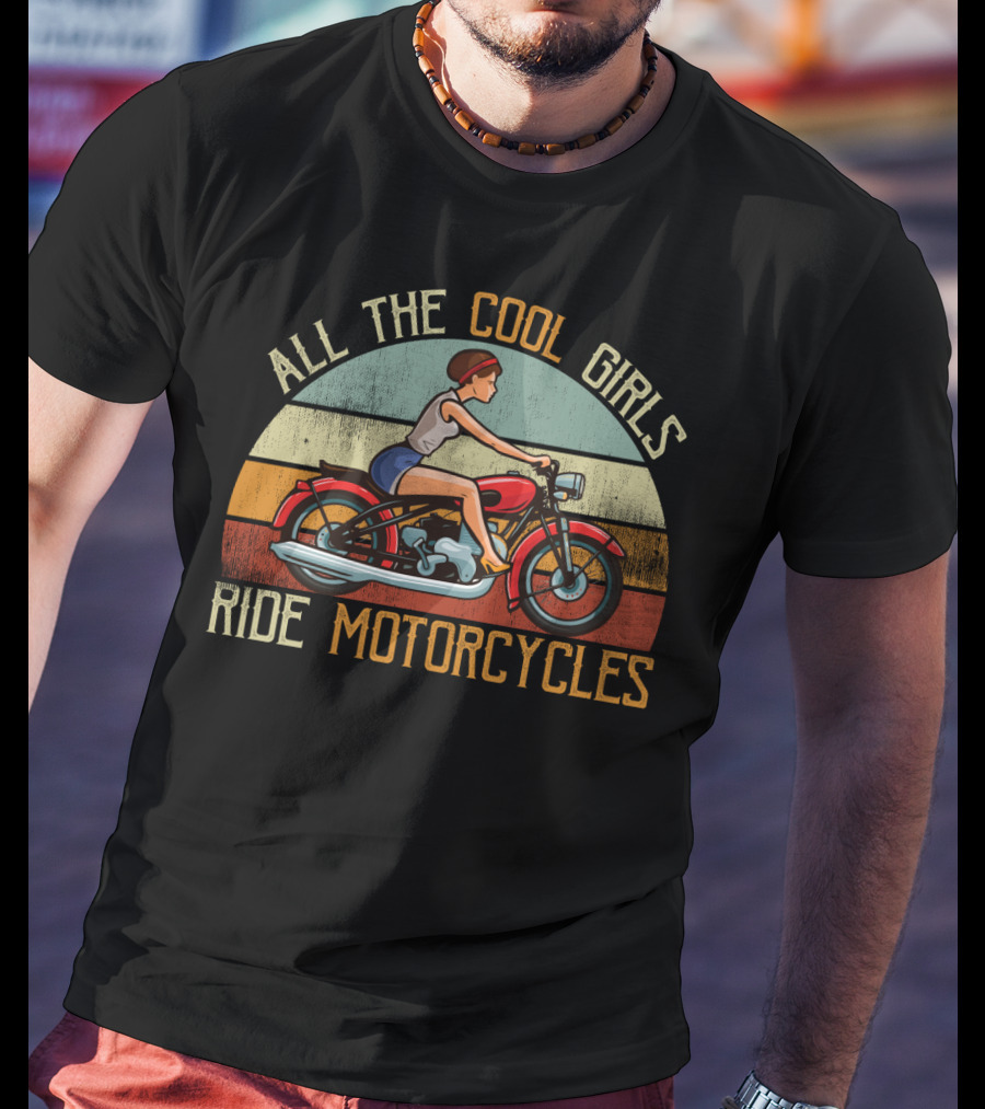 All The Cool Girls Ride Motorcycles Vintage Style Funny Biker Girls T-Shirt