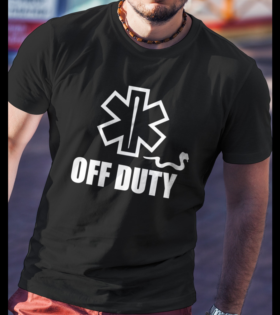 Emergency Medical Technician EMT Star Of Life Off Duty Humor T-Shirt