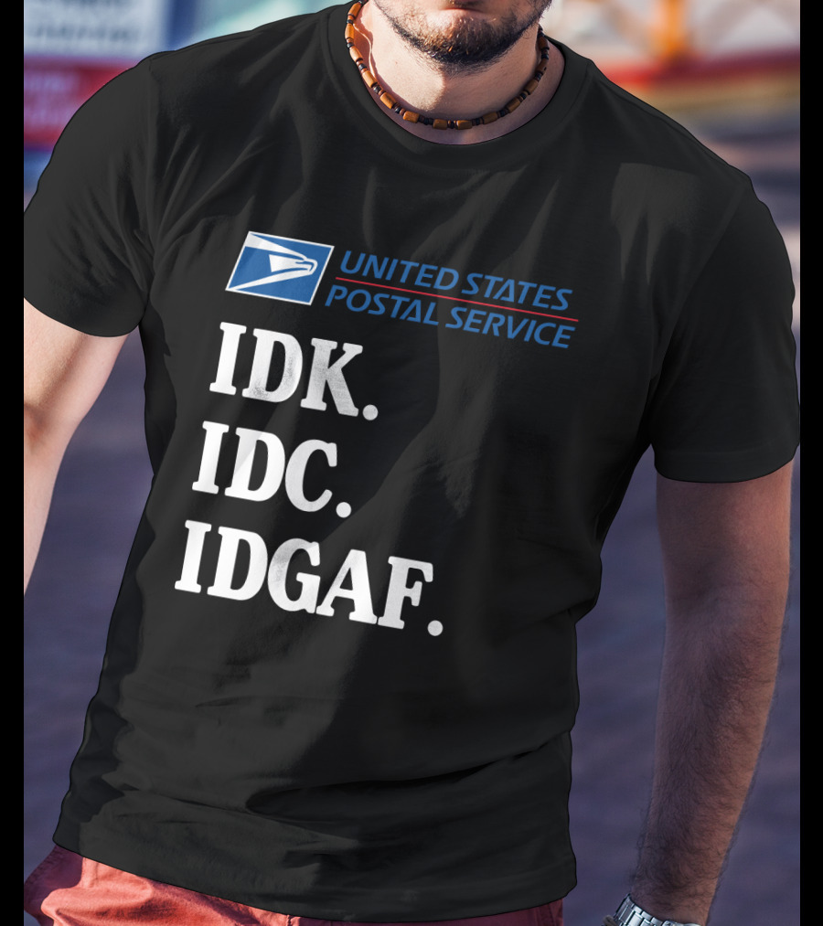 United States Postal Service Logo IDK IDC IDGAF Sarcasm T-Shirt