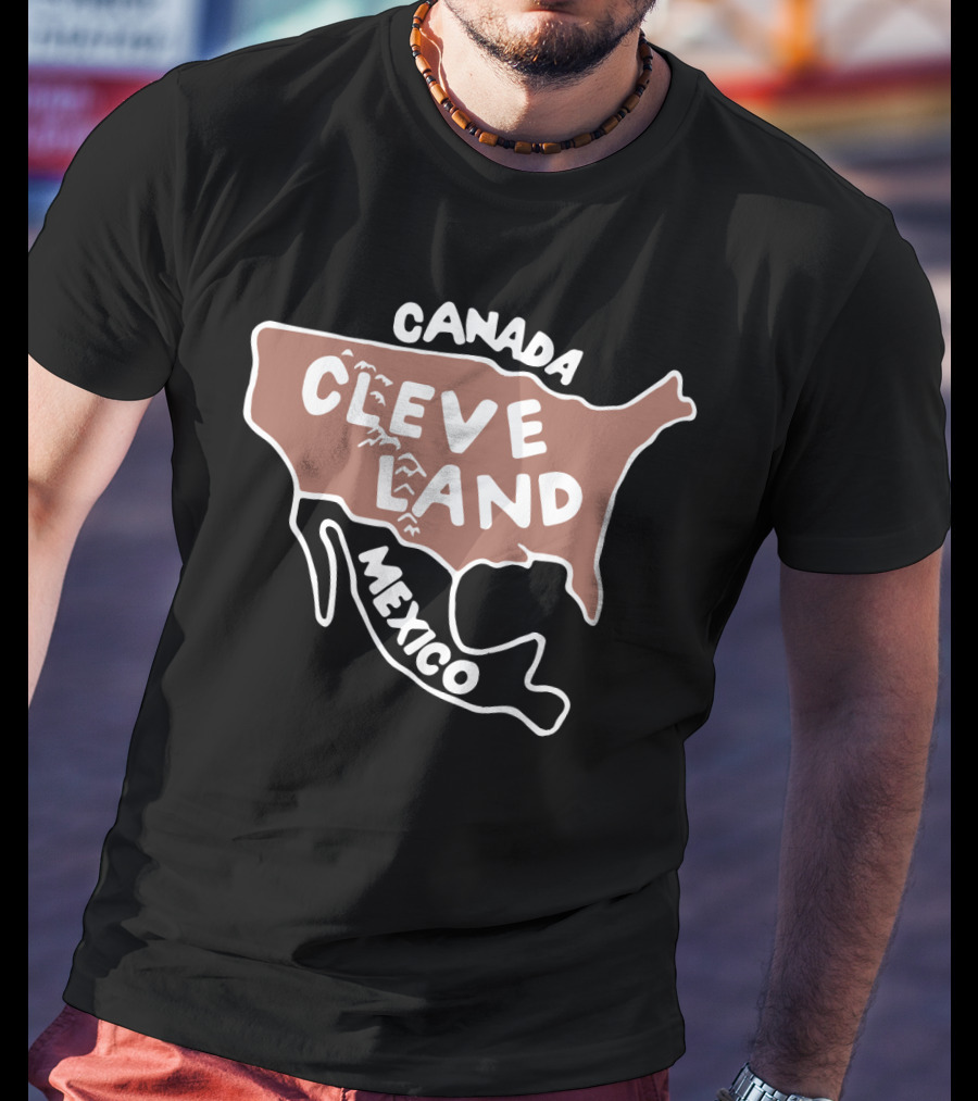 Canada Cleveland Mexico Map Humor Political Satire T-Shirt