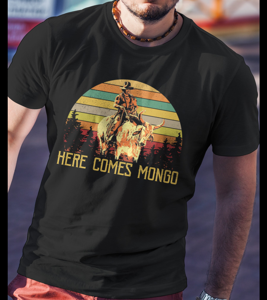 Here Comes Mongo Blazing Saddles Vintage Meme With Retro Sunset And Cowboy On Bull T-Shirt