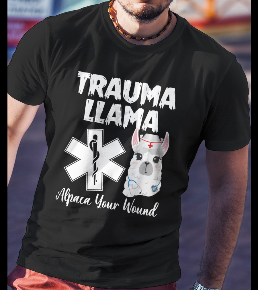 Trauma Llama Alpaca Your Wound Medical Parody With Cute Nurse Llama And Star Of Life T-Shirt