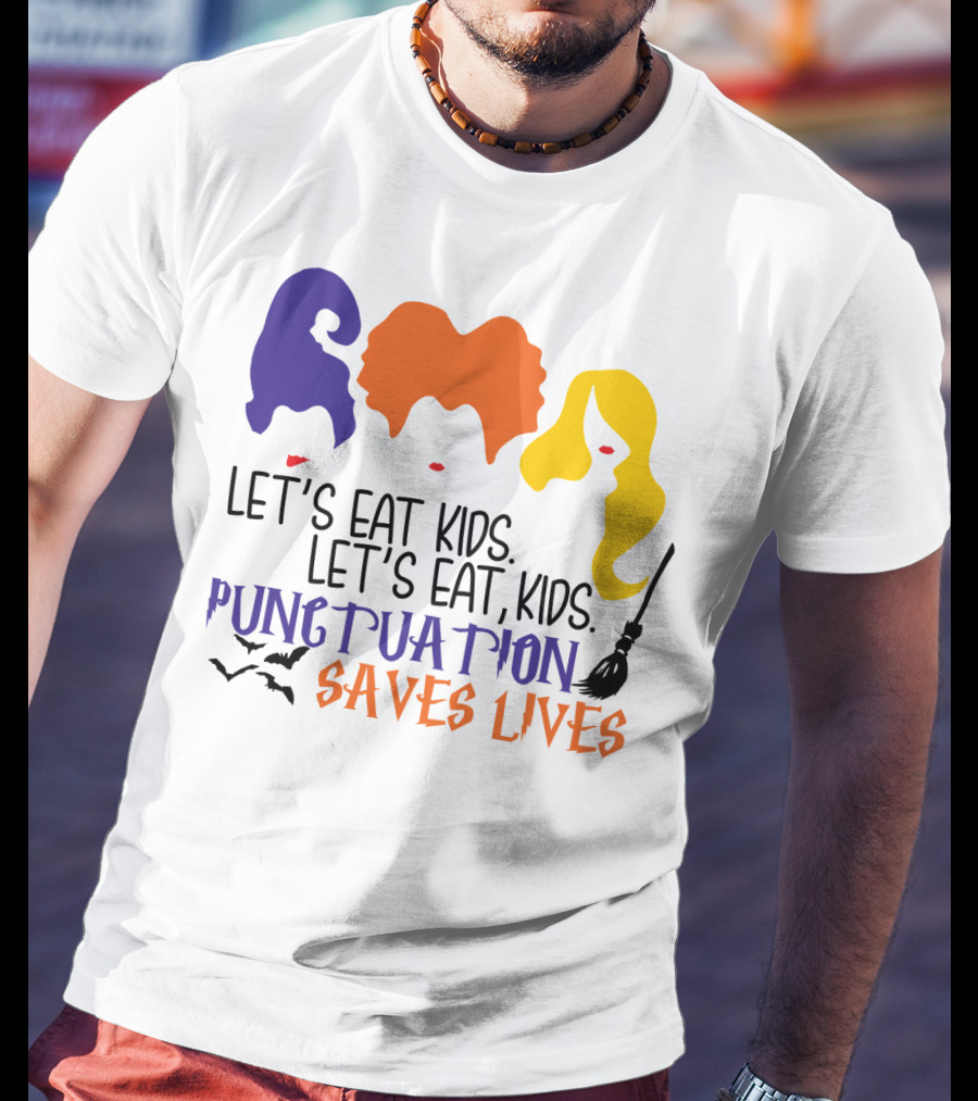 Let's Eat Kids Hocus Pocus Punctuation Saves Lives With Witch Silhouettes And Bats T-Shirt