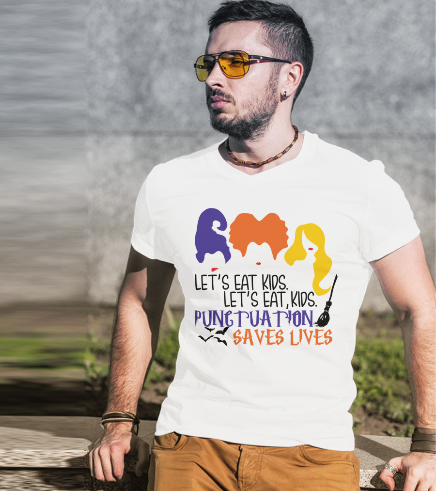 Let's Eat Kids Hocus Pocus Punctuation Saves Lives With Witch Silhouettes And Bats T-Shirt