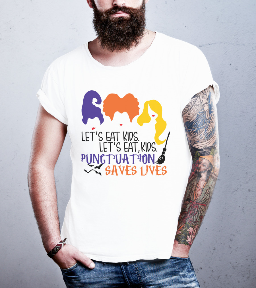 Let's Eat Kids Hocus Pocus Punctuation Saves Lives With Witch Silhouettes And Bats T-Shirt