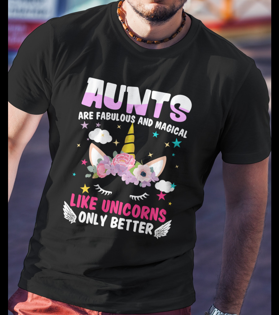 Aunts Are Fabulous And Magical Like Unicorns Only Better With Floral Crown And Stars T-Shirt