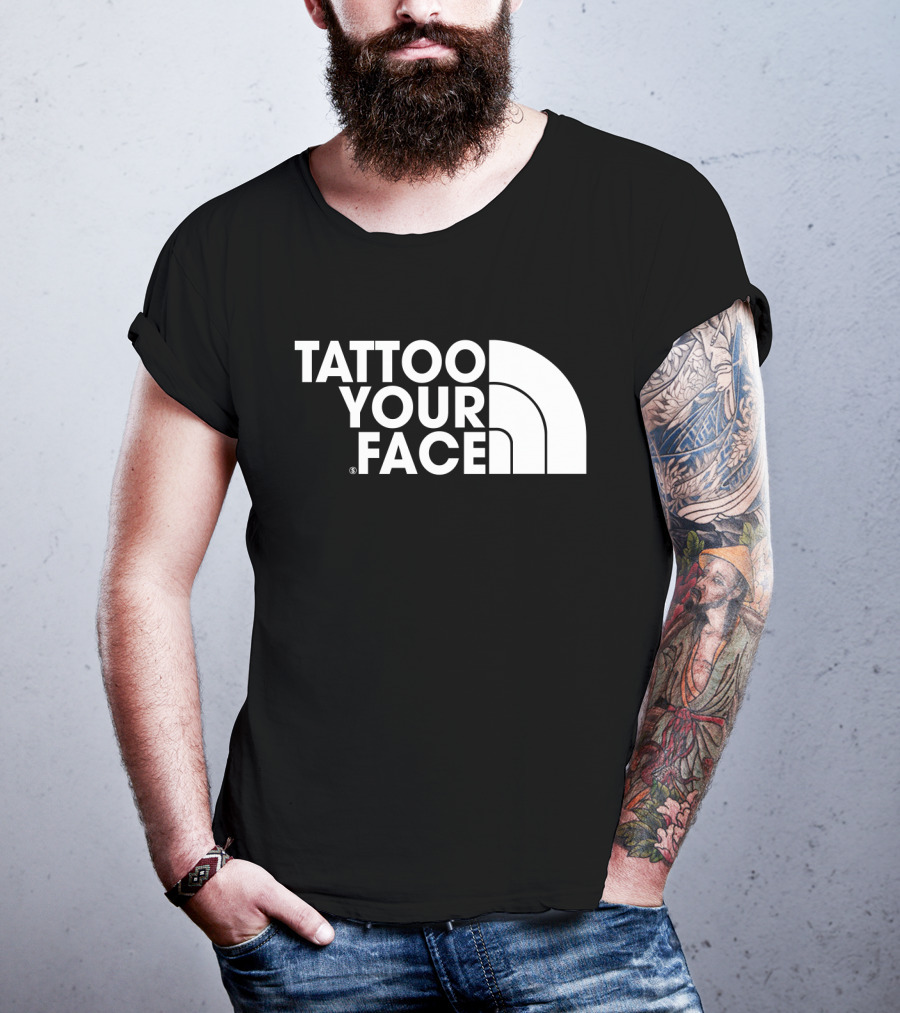 Tattoo Your Face Parody For Funny Tattoo Lovers And Sarcasm Fans T-Shirt