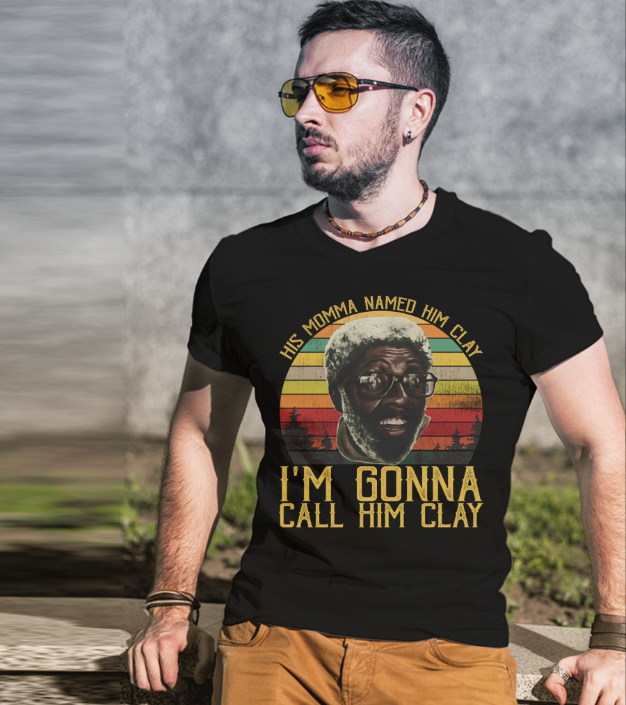 His Momma Named Him Clay I'm Gonna Call Him Clay Vintage Retro Sunset T-Shirt