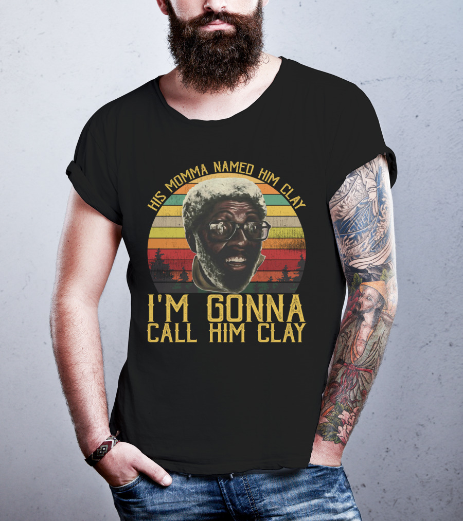 His Momma Named Him Clay I'm Gonna Call Him Clay Vintage Retro Sunset T-Shirt
