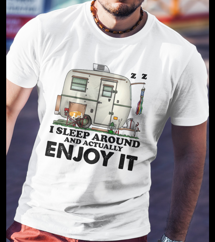 I Sleep Around And Actually Enjoy It Funny Camping Relaxing Camper Scene T-Shirt