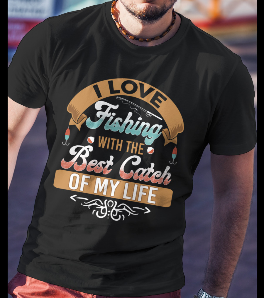 I Love Fishing With The Best Catch Of My Life Funny Husband Wife Decor T-Shirt