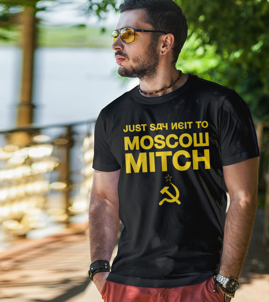 Just Say Neit To Moscow Mitch With Soviet Hammer And Sickle T-Shirt