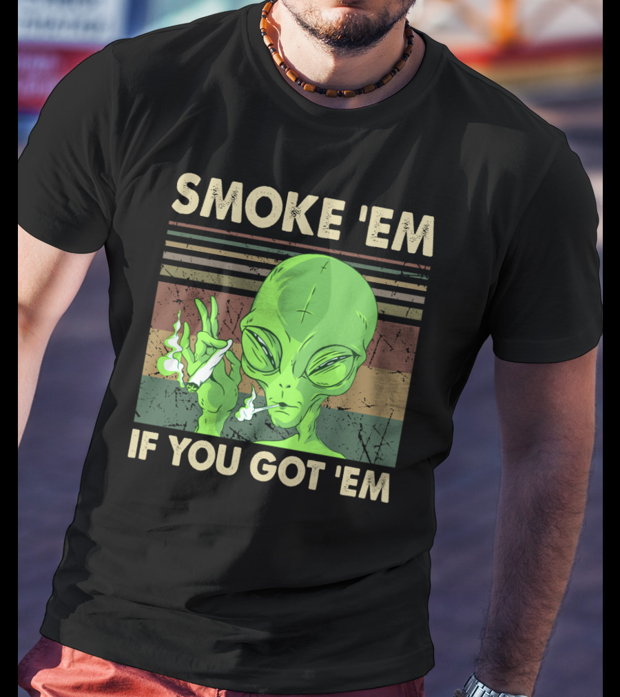 Smoke 'Em If You Got 'Em Green Alien Smoking With Retro Stripes T-Shirt
