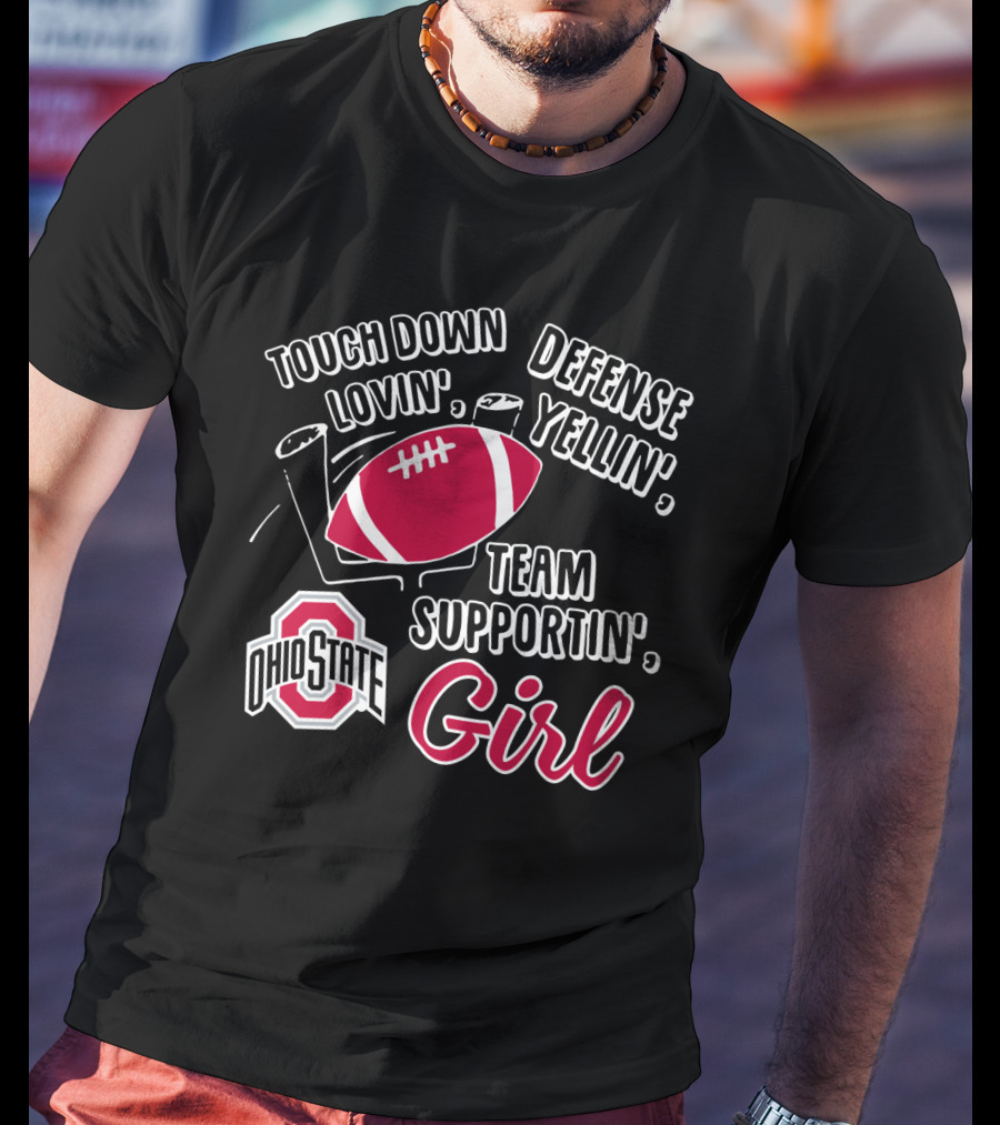 Ohio State Girl Touch Down Lovin Defense Yellin Team Supportin Football Fans T-Shirt